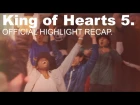 King Of Hearts 5 | Highlight Recap