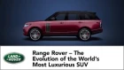 Range Rover – The Evolution of the World’s Most Luxurious SUV