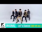 Let's Dance(360VR ver.): Boys Republic(소년공화국) _ Get Down