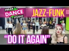 JAZZ-FUNK начинающие | Pia Mia "Do It Again" |  FREAK DANCE STUDIO