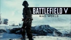 Battlefield 5 - Mad World