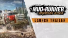 Spintires: MudRunner American Wilds - Launch Trailer