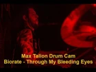 Max Talion Drum Cam - Biorate–Through my bleeding eyes