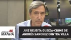 Juiz rejeita queixa-crime de Andrés Sanchez contra Marco Antonio Villa