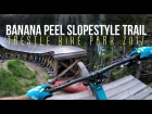 Trestle Bike Park 2017 - Banana Peel Slopestyle Trail!