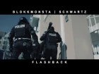 Blokkmonsta & Schwartz - Flashback [distri TV PREMIERE]