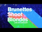 LIVE Promo 2016 // Brunettes Shoot Blondes