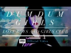 Dum Dum Girls - Lost Boys And Girls Club [OFFICIAL VIDEO]