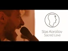 Stas Koroliov - Sacred Love
