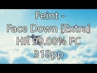 Feint - Face Down [Extra] - HR 99.08% FC 318pp