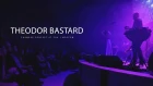 THEODOR BASTARD -  Full Concert  - CHA 11/20/2015 (OFFICIAL)
