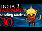 Dota 2 Facepalms #30 - Stealing Neutrals