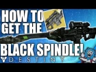 Destiny: How To Get The BLACK SPINDLE Exotic (Year Two Black Hammer) - The Taken King