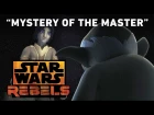 Mystery of the Master - Shroud of Darkness Preview | Star Wars Rebels