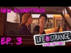 LIFE IS STRANGE BEFORE THE STORM Episode 3 New Soundtrack [Memories of Sera]