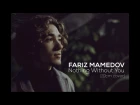 Fariz Mamedov - Nothing Without You (10cm cover)