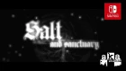Salt and Sanctuary Nintendo Switch Announcement Trailer