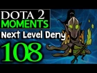 Dota 2 Moments #108 - Next Level Deny