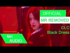 [MR Removed] CLC -  Black Dress