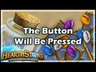 [Hearthstone] The Button Will Be Pressed