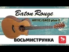 Восьмиструнная электроакустическая гитара BATON ROUGE AR11C/GACE plus 2