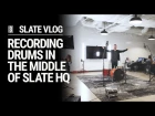 Recording Drums In The Middle Of Slate Headquarters