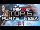 NBA 2k16 TOP 5 PLAYS OF THE WEEK - Episode 1 | CRAZIEST CIRCUS SHOT!!!