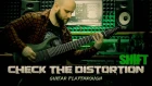 Check the Distortion - SHIFT - Guitar Playthrough