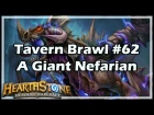 [Hearthstone] Tavern Brawl #62: A Giant Nefarian