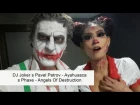 DJ Joker s Pavel Petrov - Ayahuasca  s Phaxe - Angels Of Destruction