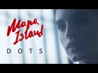 ПРЕМЬЕРА КЛИПА! Mana Island — DOTS (Official Video)