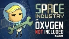 Oxygen Not Included [Animated Short] - Space Industry Upgrade