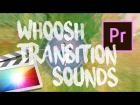 FREE 'WHOOSH' TRANSITION SOUND EFFECTS (FCPX/PREMIERE PRO)