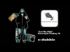 e-dubble - Let Me Oh (Freestyle Friday #9)