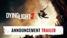 Dying Light 2 - E3 2018 Announcement Trailer