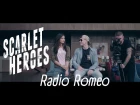 Scarlet Heroes - Radio Romeo [OFFICIAL VIDEO]