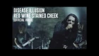 Disease Illusion - Red Wine Stained Cheek [Official Video]