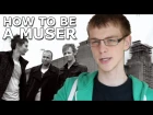 HOW TO BE A PWOPER MUSER - Quentin Debode