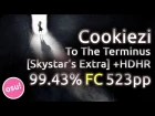 Cookiezi | Foreground Eclipse - To The Terminus [Skystar's Extra] | HDHR 99.43% FC 523pp