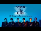 빅스(VIXX) -  The Closer (3D Hologram Performance ver)