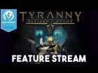 Tyranny: Bastard's Wound - Feature Stream