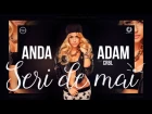 Anda Adam - Seri de mai feat. CRBL (Official Music Video)