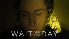 Wait For the Day - Nowhere Else To Go (Official Music Video)