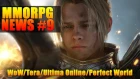 MMORPG NEWS #9:WoW/Tera/Ultima Online/Perfect World