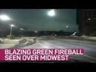 Blazing green fireball lights up the Midwest sky