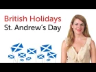 British English Holidays - St. Andrew's Day