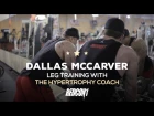 Dallas McCarver Trains Legs With Hypertrophy Coach (GoB)
