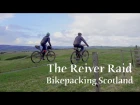 The Reiver Raid - A bikepacking journey in the Ale Water Valley