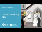 Learn English Listening | Beginner: Lesson 13. Susan's Wedding Day