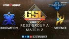 2019 GSL Season 2 Ro32 Group A Match 2: INnoVation (T) vs Patience (P)